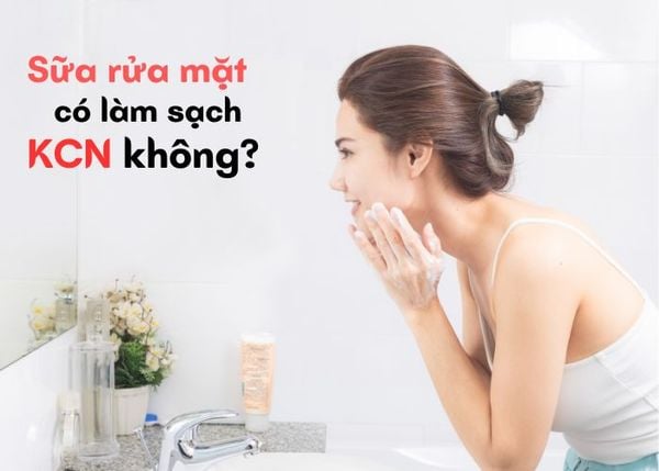 Sữa rửa mặt có làm sạch kem chống nắng không?