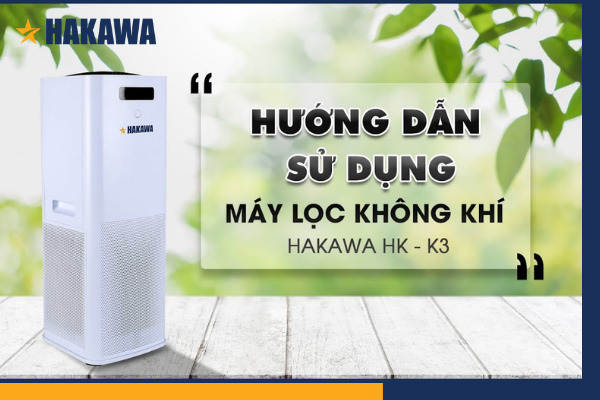 hướng dẫn sử dụng máy lọc không khí hakawa