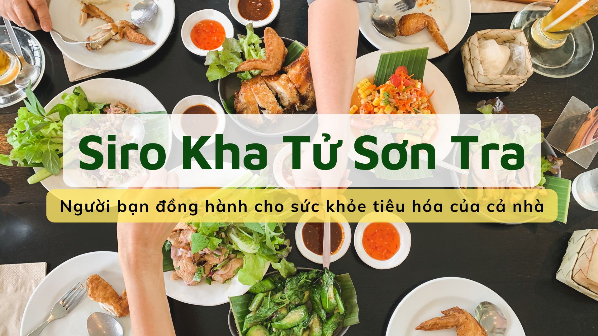 Siro Kha Tử Sơn Tra – Người bạn đồng hành cho sức khỏe tiêu hóa của cả nhà