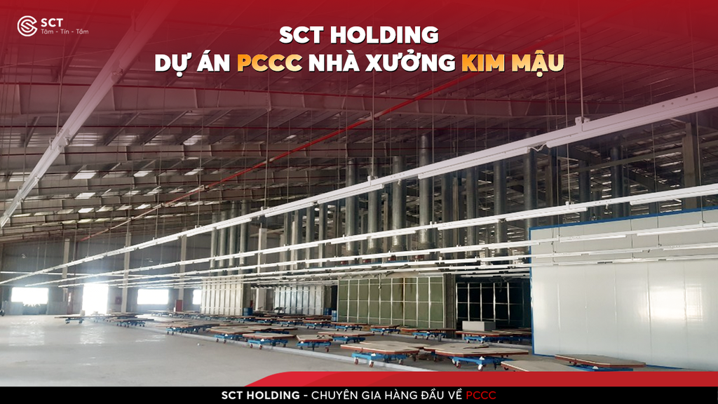 Dự Án PCCC Nhà Xưởng Công Ty TNHH KIM MẬU l SCT HOLDING