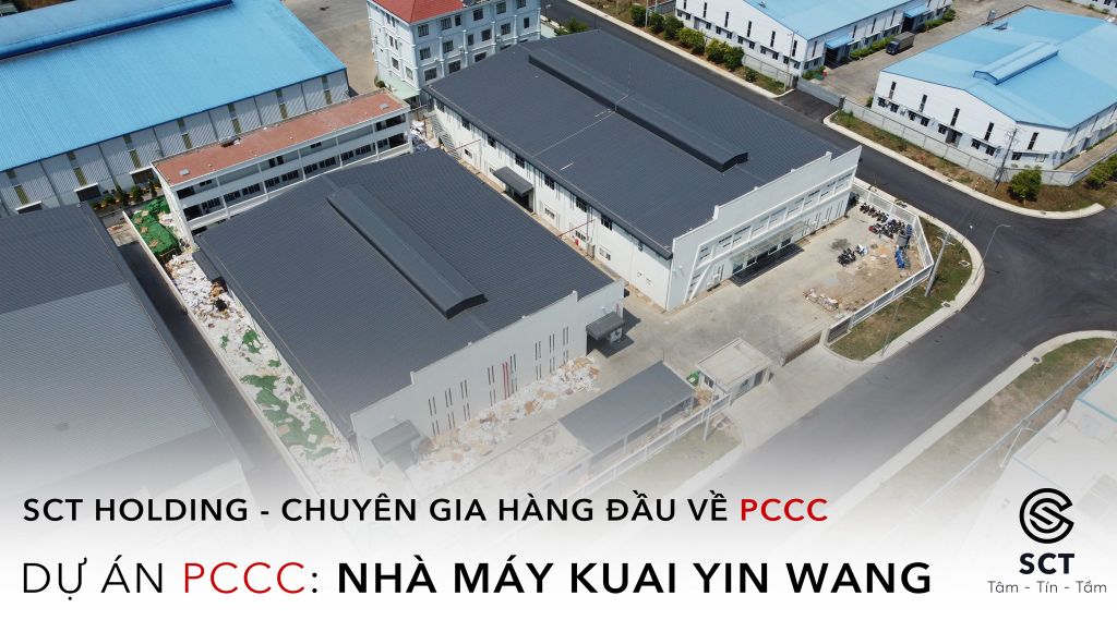 Dự Án PCCC Nhà Máy Kuai Yin Wang Thực Hiện Bởi SCT HOLDING