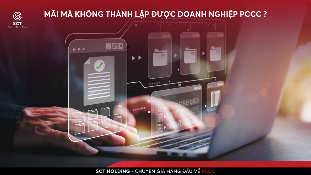 Mãi Mà Không Thành Lập Được Doanh Nghiệp PCCC ?