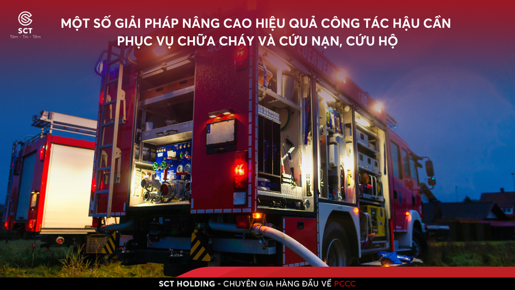 Một Số Giải Pháp Nâng Cao Hiệu Quả Công Tác Hậu Cần Phục Vụ Chữa Cháy Và Cứu Nạn, Cứu Hộ