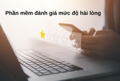 Phần mềm đánh giá mức độ hài lòng của khách hàng