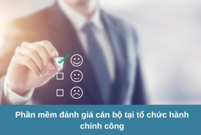 Phần mềm đánh giá cán bộ tại tổ chức hành chính công