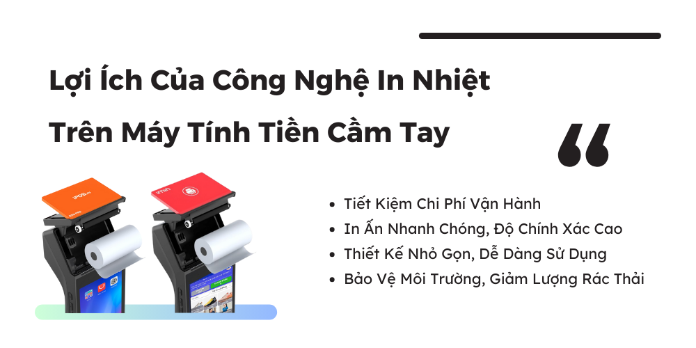 Lợi Ích Của Công Nghệ In Nhiệt Trên Máy Tính Tiền Cầm Tay