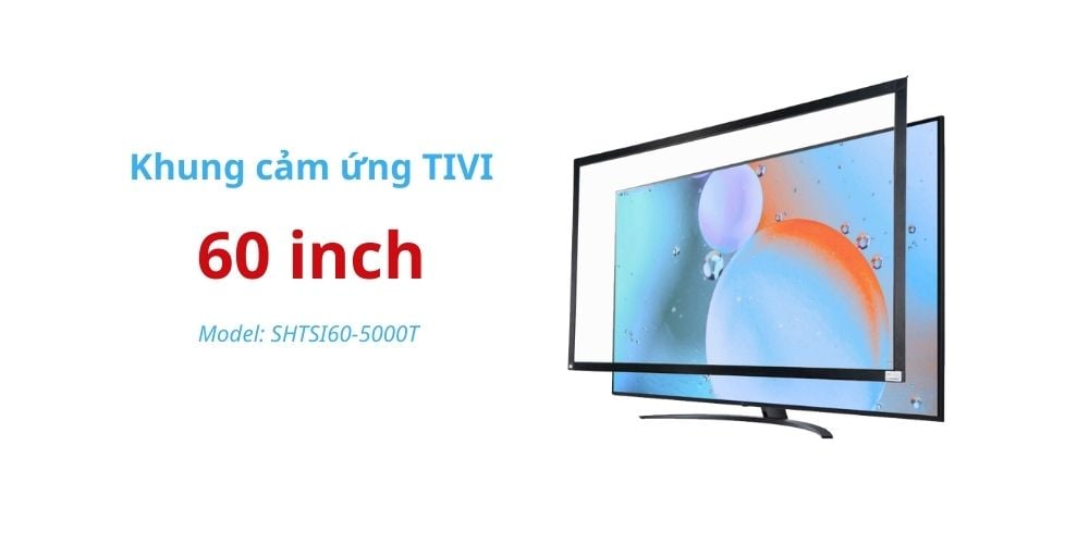 khung cảm ứng tivi 60 inch
