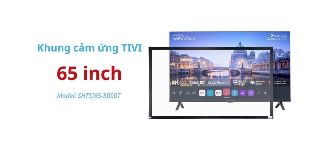 khung cảm ứng tivi 65 inch