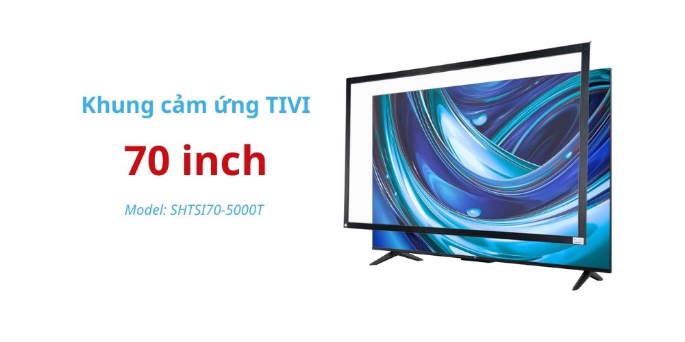 khung cảm ứng tivi 70 inch