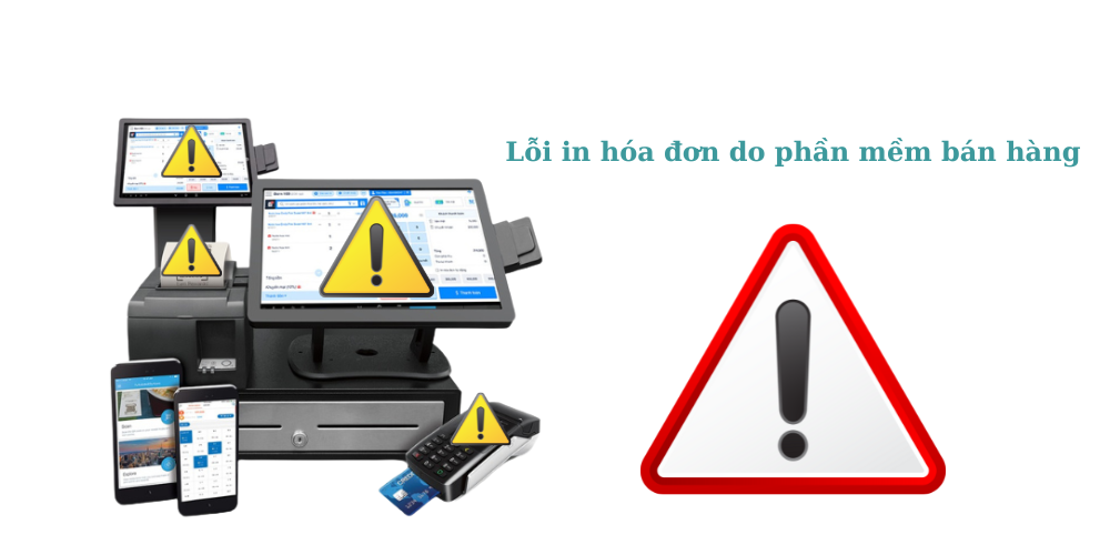 Lỗi in hóa đơn do phần mềm bán hàng