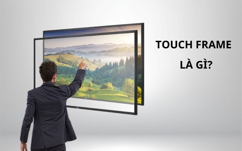 khung màn hình cảm ứng tivi touch frame