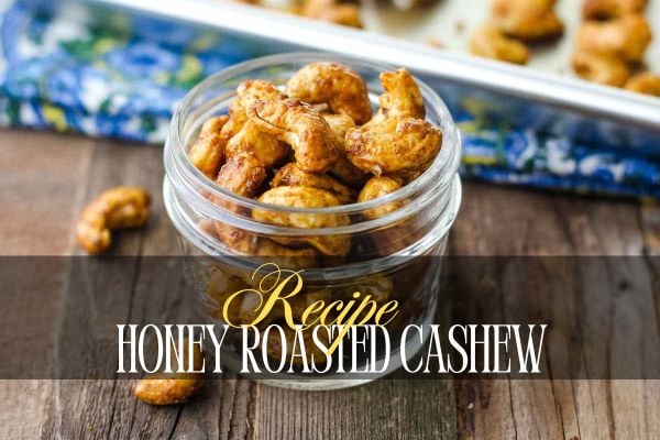 Honey Roasted Cashews: Easily homemade snack
