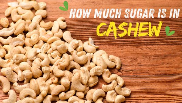 How Much Sugar Is in Cashews?  A comprehensive answer