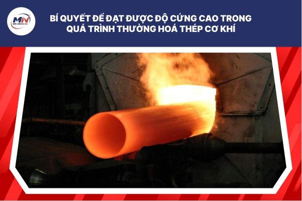 Bí Quyết Để Đạt Được Độ Cứng Cao Trong Quá Trình Thường Hoá Thép Cơ Khí