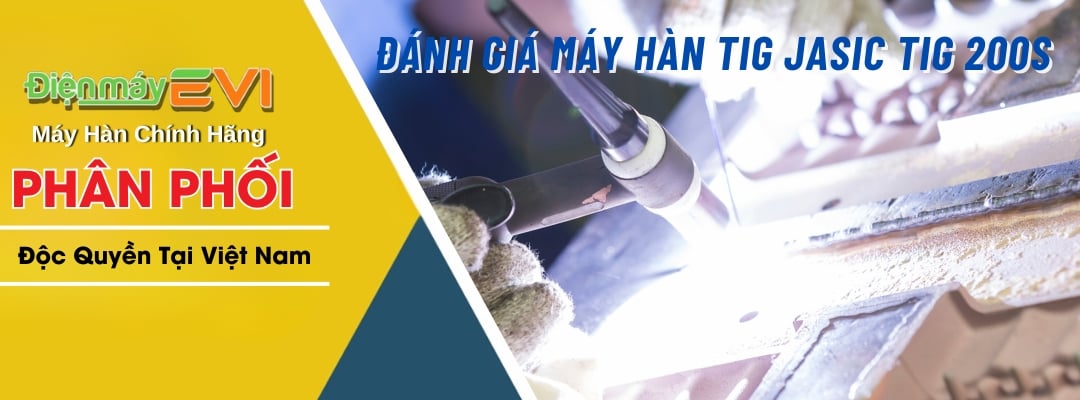 Đánh Giá Máy Hàn TIG Jasic TIG 200S - Lựa Chọn Hoàn Hảo Cho Thợ Hàn