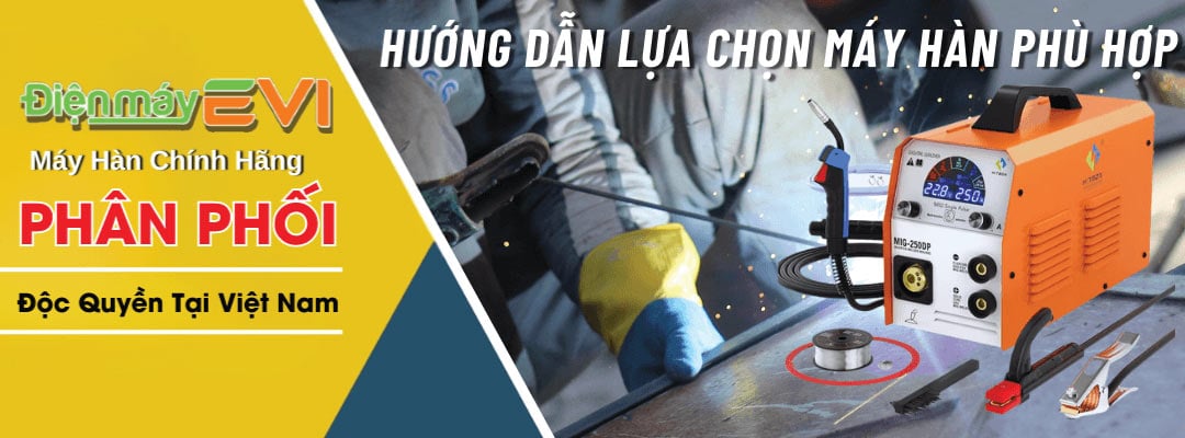 Hướng Dẫn Lựa Chọn Máy Hàn Phù Hợp Với Công Việc