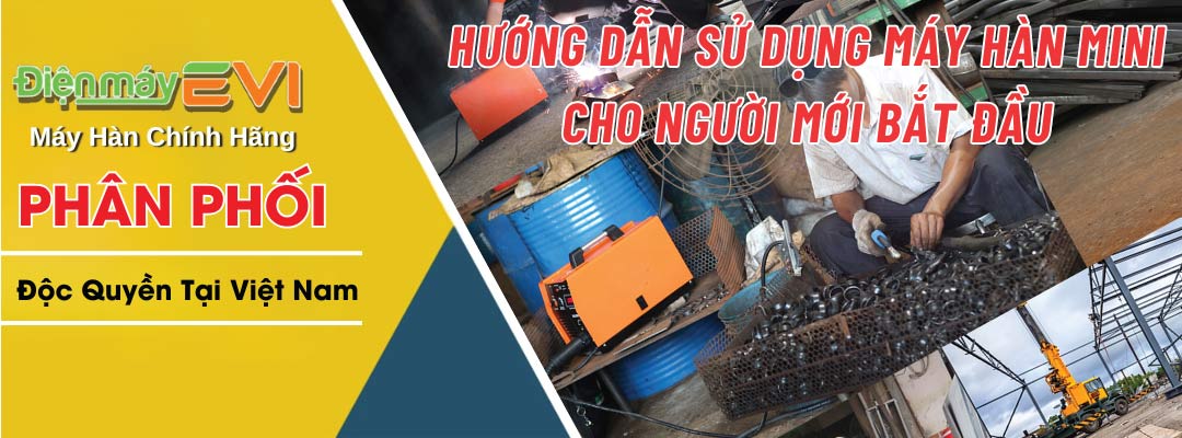 Hướng Dẫn Sử Dụng Máy Hàn Mini Cho Người Mới Bắt Đầu