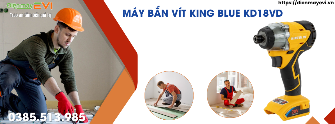 Máy chuyên vít King Blue KD18VD - Tiện dụng cho mọi nhà !