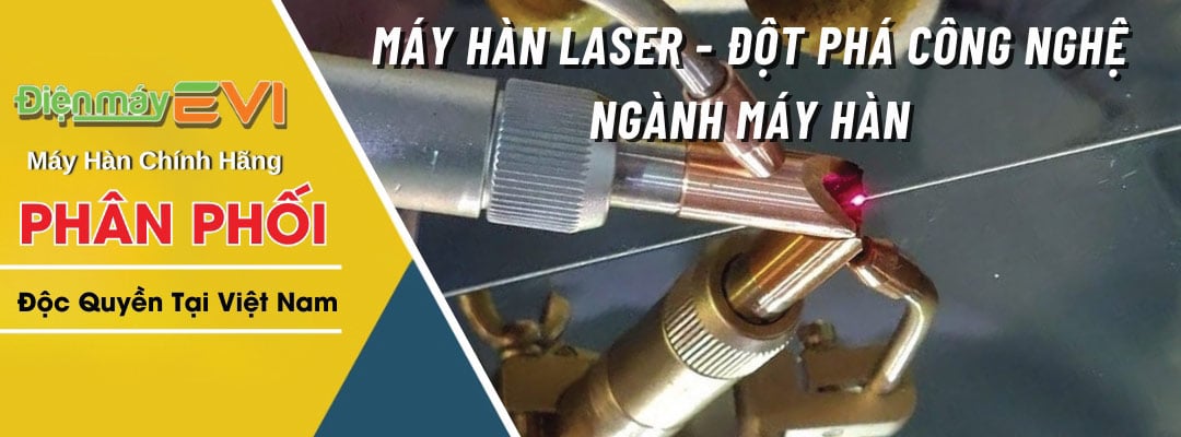 Máy Hàn Laser - Đột Phá Công Nghệ Ngành Máy Hàn