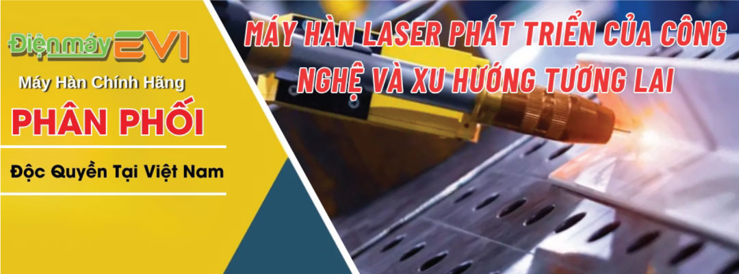 Máy Hàn Laser Tiềm Năng Phát Triển của Công Nghệ và Xu Hướng Tương Lai