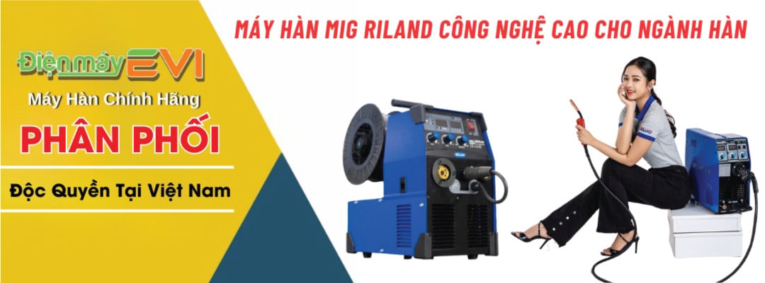 Máy hàn MIG RILAND Công Nghệ Cao - Hiệu Suất Vượt Trội
