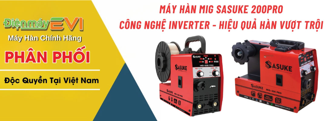 Máy hàn MIG Sasuke 200Pro Công nghệ inverter - Hiệu quả hàn vượt trội