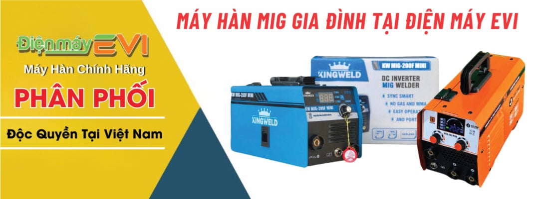 Giới Thiệu Máy Hàn MIG Gia Đình Tại Điện Máy EVI