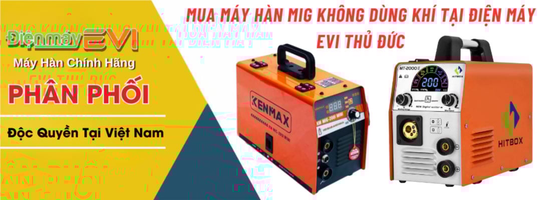 Mua Máy Hàn Mig Không Dùng Khí Tại Điện Máy EVI Thủ Đức