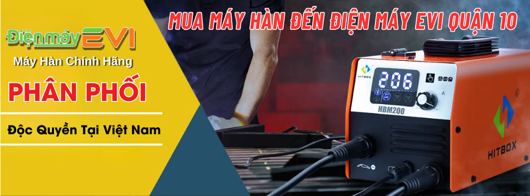 Mua Máy Hàn Đến Điện Máy Evi Quận 10
