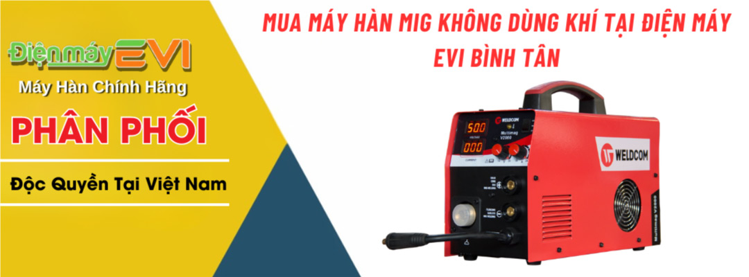 Mua Máy Hàn Mig Không Dùng Khí Tại Điện Máy EVI Bình Tân