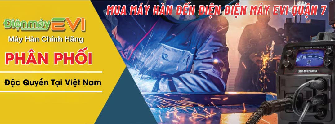 Mua Máy Hàn đến Điện Máy Evi Quận Tân Bình