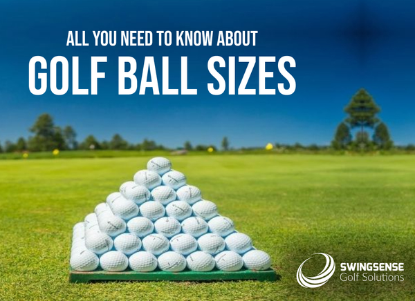 Tất cả những điều cần biết về kích thước quả bóng Golf