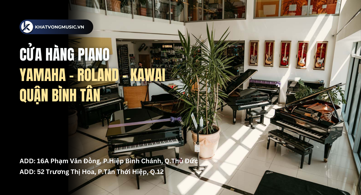 Cửa hàng đàn organ piano điện Yamaha - Roland - Kawai tại Quận Bình Tân