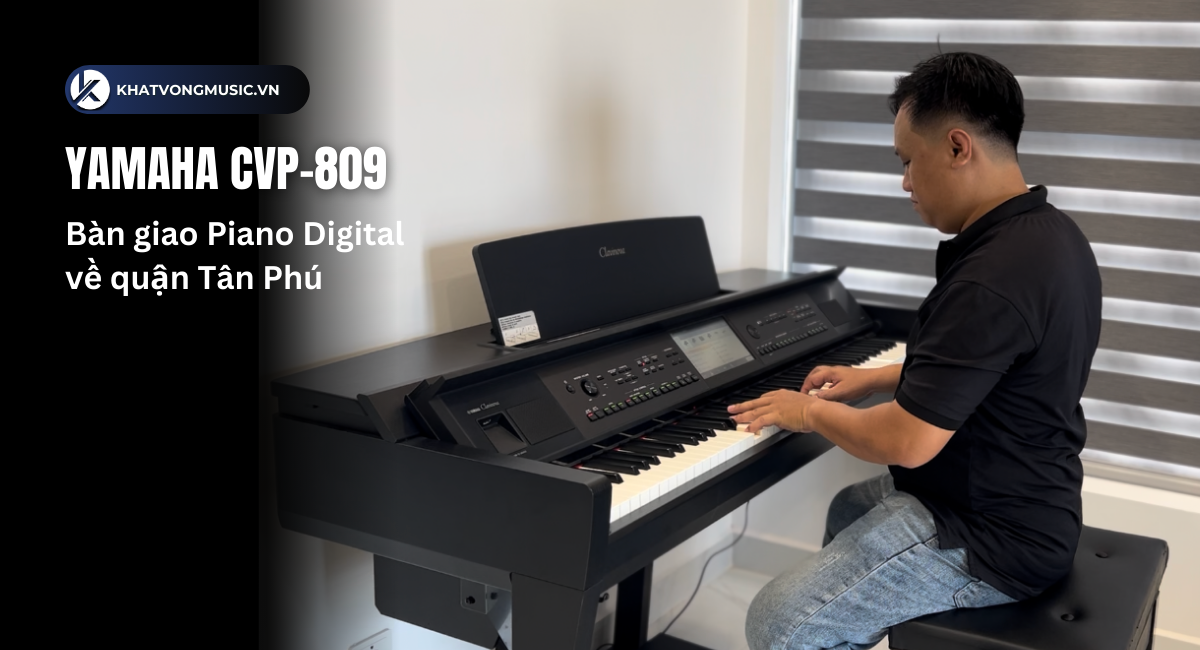 Piano Yamaha CVP-809B bàn giao về quận Tân Phú