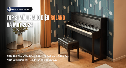 Top 3 mẫu piano điện Roland ra mắt đầu năm 2024