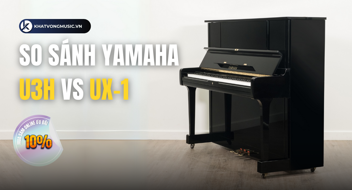 So sánh piano cơ Yamaha UX-1 và Yamaha U3H