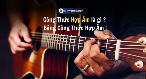 Công Thức Hợp Âm là gì ? Bảng Công Thức Hợp Âm