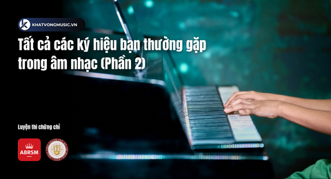 Tất cả các ký hiệu bạn thường gặp trong âm nhạc (Phần 2)