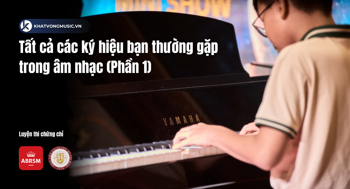 Tất cả các ký hiệu bạn thường gặp trong âm nhạc (Phần 1)