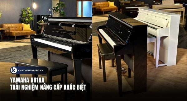 Yamaha NU1XA – Piano Hybrid Trải nghiệm nâng cấp khác biệt