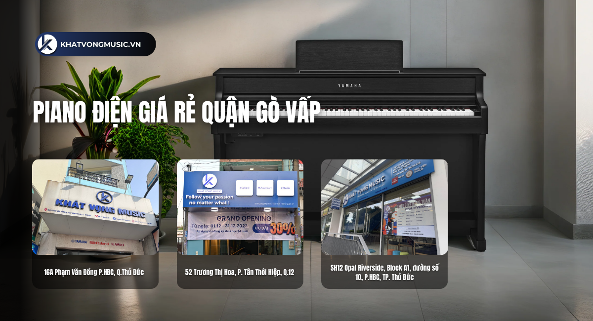 Piano điện giá rẻ Gò Vấp – Khát Vọng Music Center đồng hành cùng người yêu nhạc