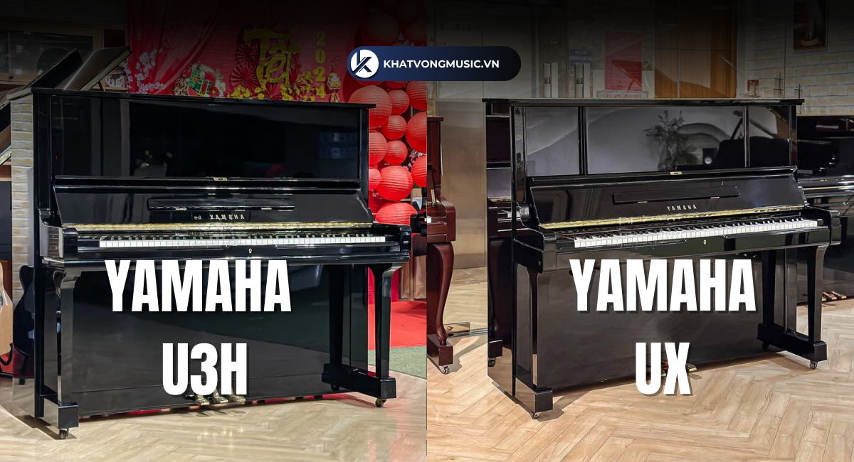 So Sánh piano cơ Yamaha UX và piano cơ Yamaha U3H