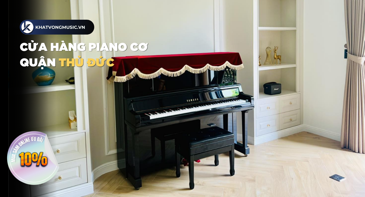Khát Vọng Music Center - Cửa hàng Piano Cơ tại quận Thủ Đức