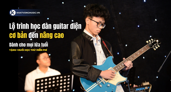 Lộ trình học đàn guitar điện cơ bản đến nâng cao