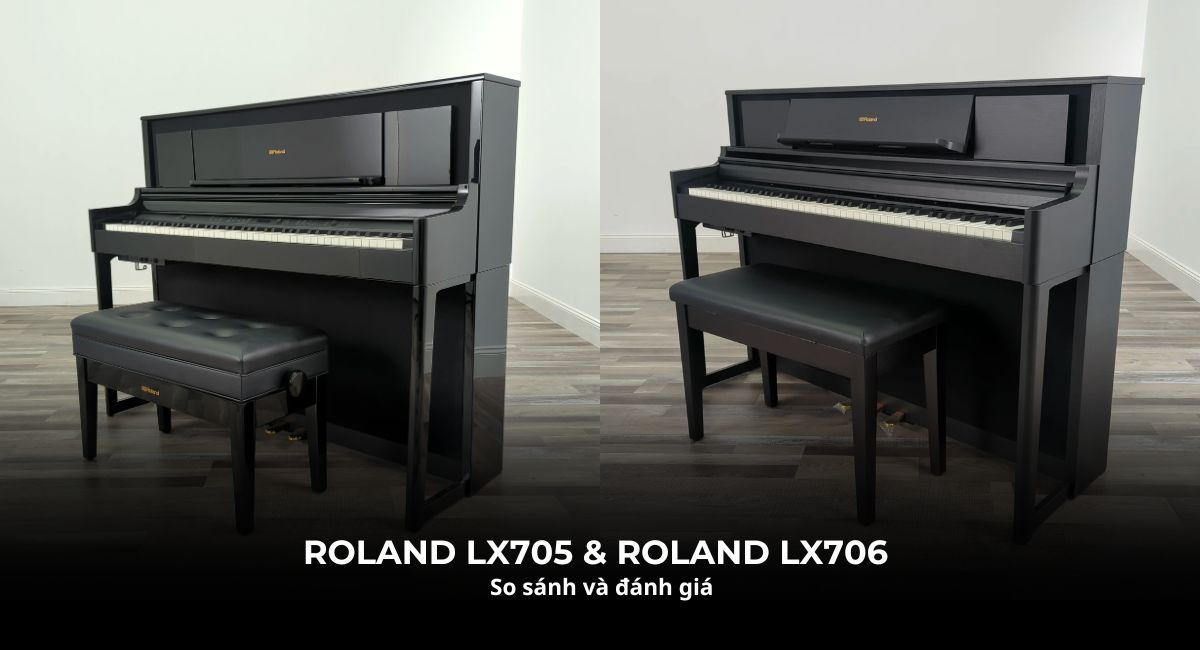 So sánh đàn Piano Roland LX705 và Roland LX706