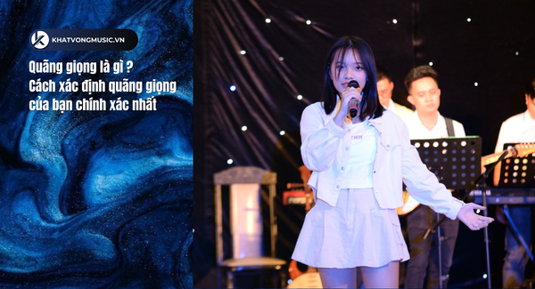 Quãng giọng là gì ? Cách xác định quãng giọng của bạn chính xác nhất