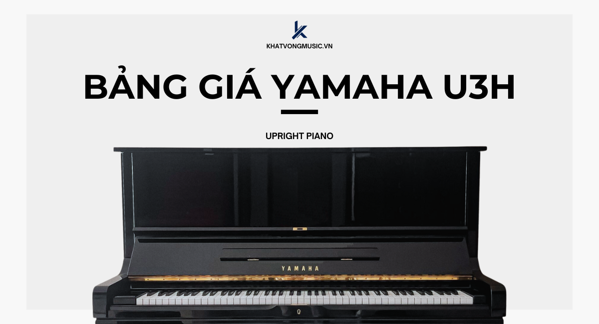 Giá đàn Piano Yamaha U3H mới nhất