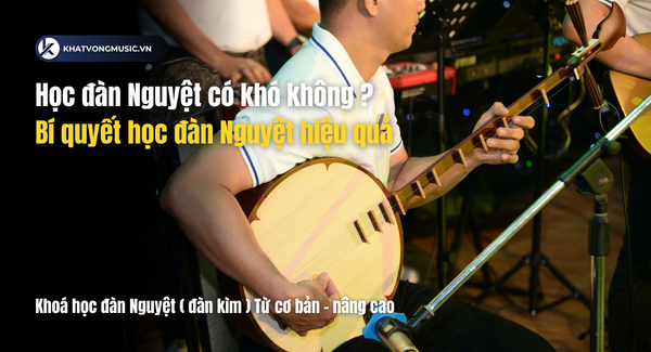 Học đàn Nguyệt có khó không ? Bí quyết học đàn Nguyệt hiệu quả