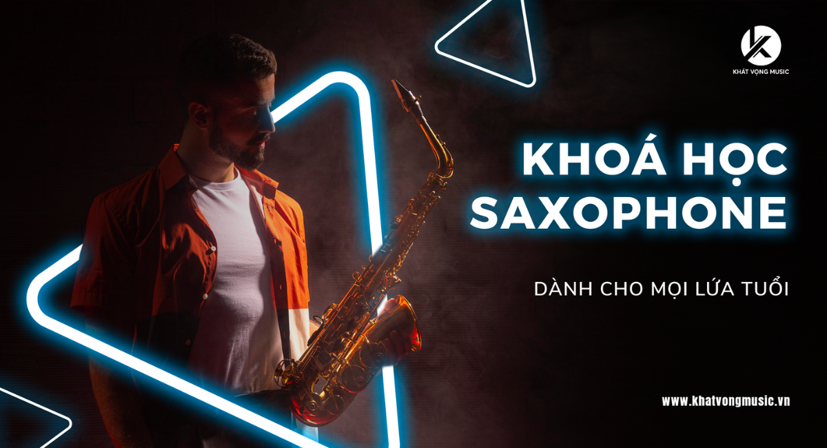 Tìm hiểu về kèn Saxophone và khoá học Saxophone cơ bản
