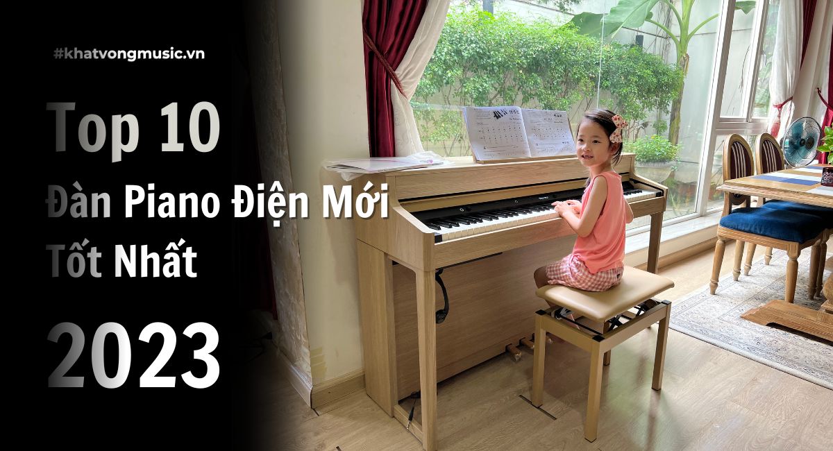 Top 10 Mẫu Đàn Piano Điện Mới Tốt Nhất 2023